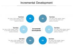 Incremental development ppt powerpoint presentation infographic template styles cpb