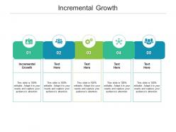 Incremental growth ppt powerpoint presentation slides elements cpb