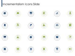 Incrementalism icons slide ppt powerpoint presentation portfolio show
