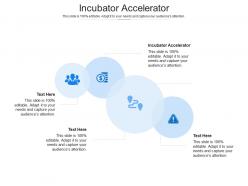 Incubator accelerator ppt powerpoint presentation ideas graphics cpb