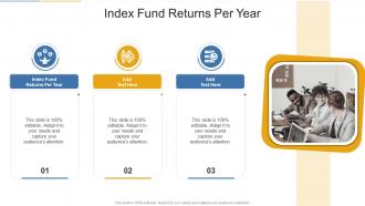Index Fund Returns Per Year In Powerpoint And Google Slides Cpb