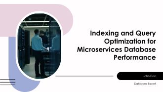 Indexing And Query Optimization For Microservices Database Performance PPT Sample AT