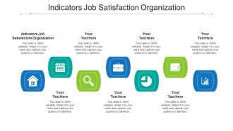 Indicators Job Satisfaction Organization Ppt Powerpoint Presentation Ideas Outline Cpb