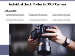 Individual check photos in dslr camera