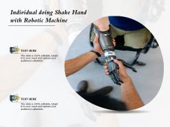 Individual Doing Shake Hand With Robotic Machine