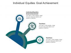 Individual equities goal achievement ppt powerpoint presentation show graphic tips cpb