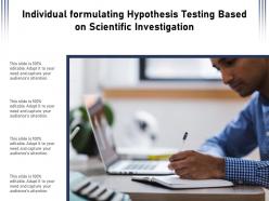 Individual formulating hypothesis testing based on scientific investigation