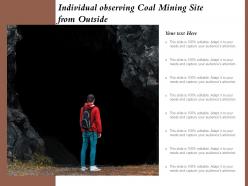 Individual observing coal mining site from outside