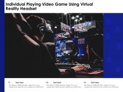 Individual Playing Video Game Using Virtual Reality Headset