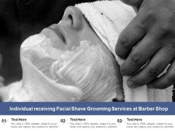 Individual receiving facial shave grooming services at barber shop