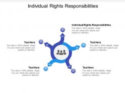 Individual rights responsibilities ppt powerpoint presentation designs cpb