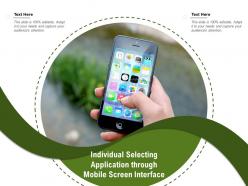 Individual selecting application through mobile screen interface