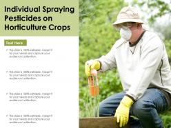 Individual spraying pesticides on horticulture crops