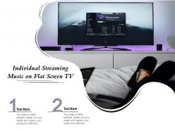 Individual streaming music on flat screen tv