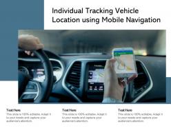 Individual tracking vehicle location using mobile navigation