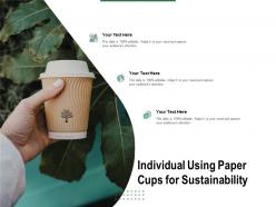 Individual Using Paper Cups For Sustainability