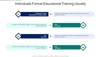 Individuals Formal Educational Training Usually In Powerpoint And Google Slides Cpb