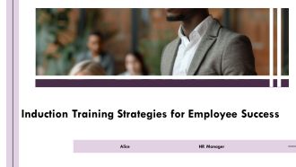 Induction Training Strategies For Employee Success PPT Summary AT