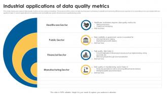 Industrial Applications Of Data Quality Metrics