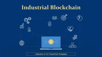 Industrial Blockchain Powerpoint Ppt Template Bundles