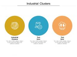 Industrial clusters ppt powerpoint presentation summary information cpb