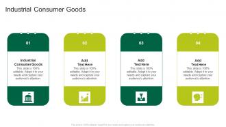 Industrial Consumer Goods In Powerpoint And Google Slides Cpb