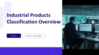 Industrial Products Classification Overview PPT Information AT