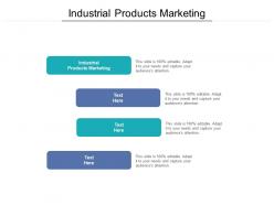 Industrial products marketing ppt powerpoint presentation professional file formats cpb