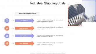 Industrial Shipping Costs In Powerpoint And Google Slides Cpb