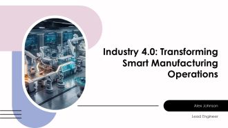 Industry 40 Transforming Smart Manufacturing Operations PPT PowerPoint AT