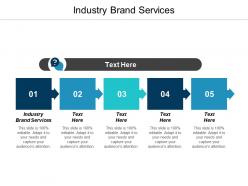 Industry brand services ppt powerpoint presentation infographic template layout cpb