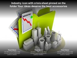 Industry icon with crisis sheet pinned on folder your ideas deserve the best accessories