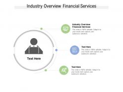 Industry overview financial services ppt powerpoint presentation portfolio cpb