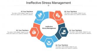 Ineffective Stress Management Ppt Powerpoint Presentation Infographics Tips Cpb