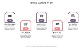 Infinite Banking Work In Powerpoint And Google Slides Cpb