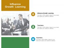 Influence growth learning ppt powerpoint presentation slides graphics cpb