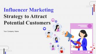Influencer Marketing Strategy To Attract Potential Customers Powerpoint Ppt Template Bundles DK MD