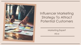 Influencer Marketing Strategy To Attract Potential Customers PPT Presentation AT