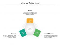 Informal roles team ppt powerpoint presentation portfolio design templates cpb