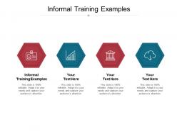 Informal training examples ppt powerpoint presentation professional pictures cpb