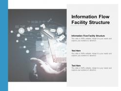 Information flow facility structure ppt powerpoint presentation infographics format ideas cpb