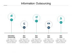 Information outsourcing ppt powerpoint presentation infographics images cpb