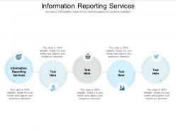 Information reporting services ppt powerpoint presentation infographic template inspiration cpb