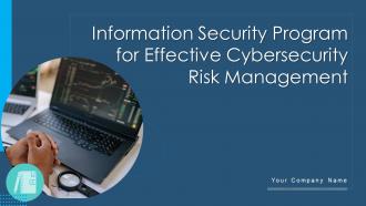 Information Security Program For Effective Cybersecurity Risk Management Powerpoint Presentation Slides