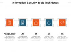 Information security tools techniques ppt powerpoint presentation model summary cpb