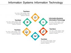 Information systems information technology ppt powerpoint presentation professional show cpb