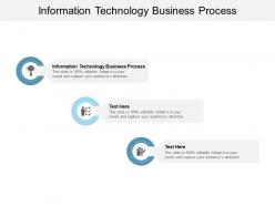Information technology business process ppt powerpoint presentation slide cpb