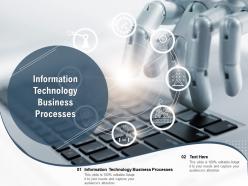 Information technology business processes ppt powerpoint presentation cpb