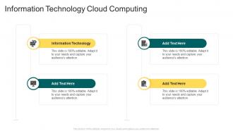 Information Technology Cloud Computing In Powerpoint And Google Slides Cpb