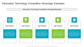 Information Technology Competitive Advantage Examples In PowerPoint And Google Slides Cpb